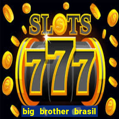 big brother brasil 777 plataforma